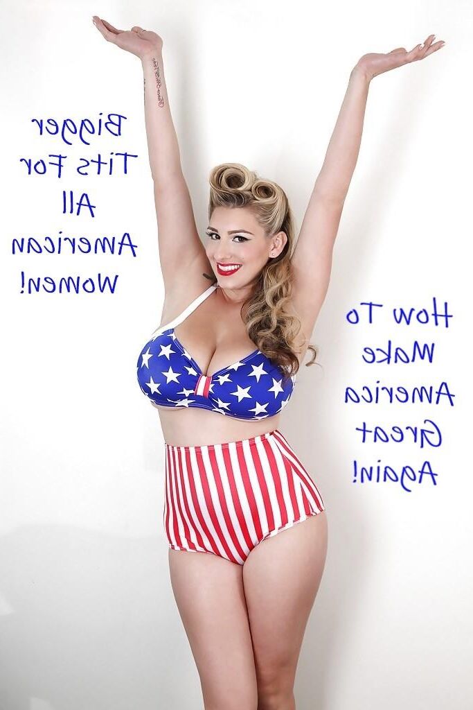 How To Make America Great Again! Bigger Tits For All USA Women!