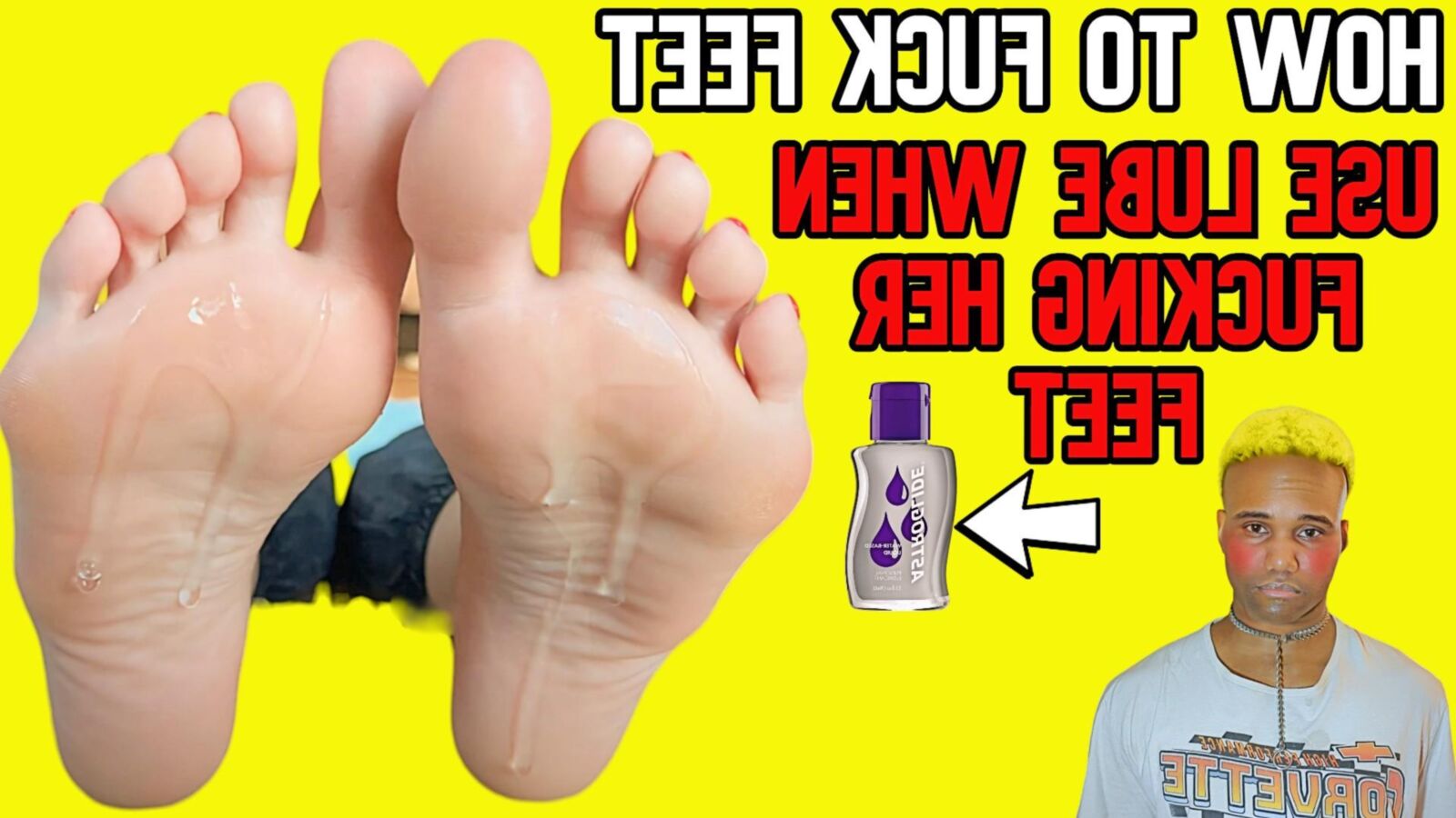 FUCK HER FEET WITH LUBE