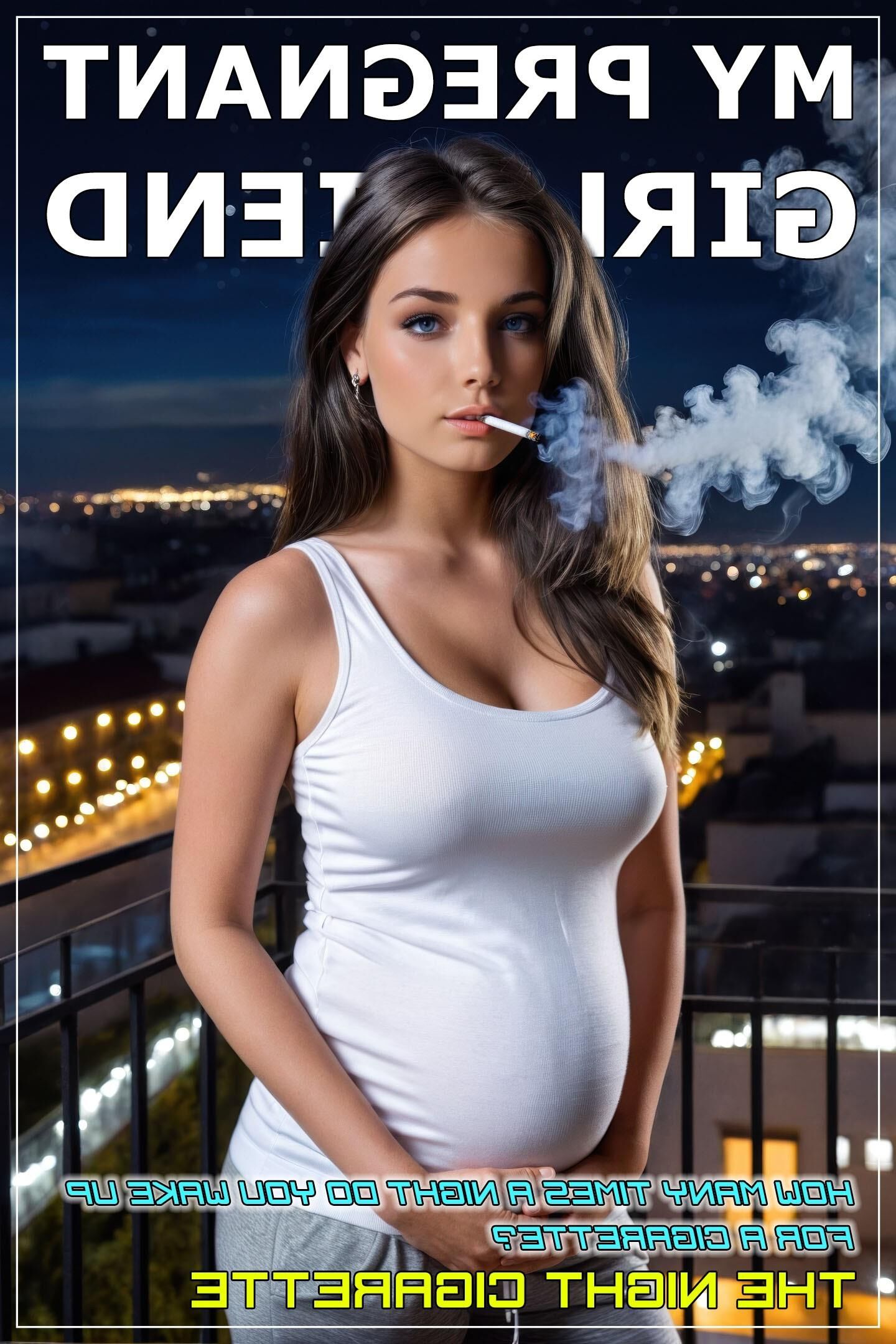 My pregnant girlfriend - night cigarette