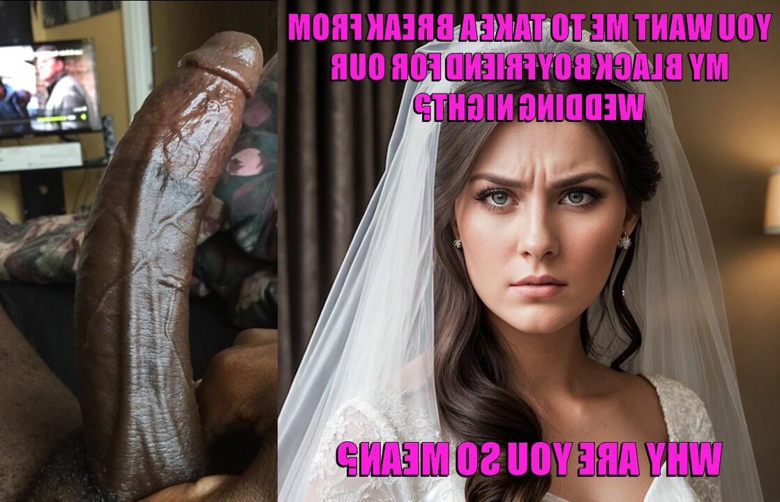 Desculpe mano, parece que um homem negro está levando sua noiva esta noite